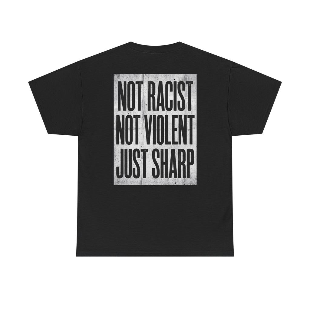 Not Racist Not Violent Just Sharp T-Shirt