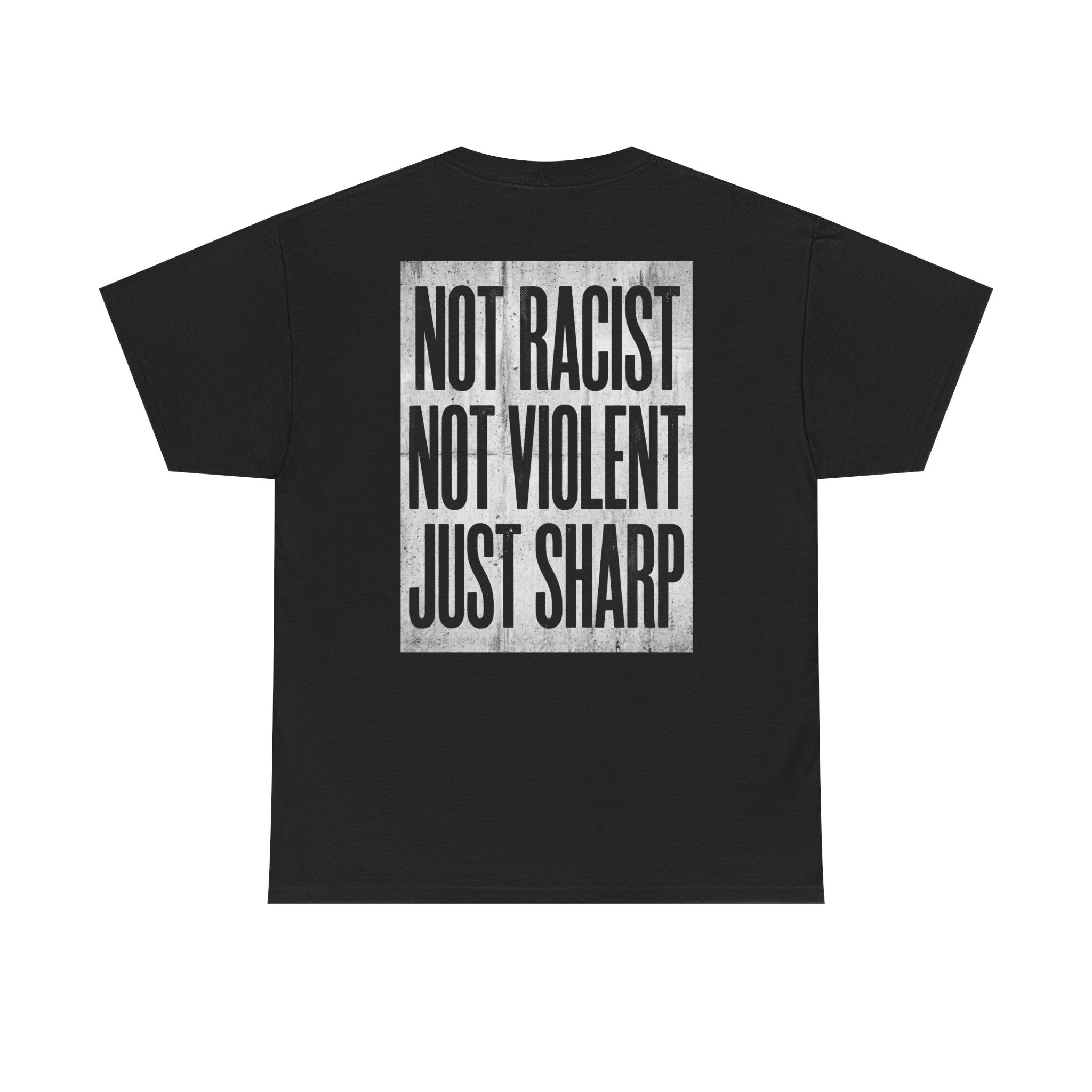 Not Racist Not Violent Just Sharp T-Shirt